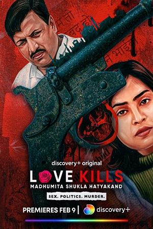 Download Love Kills: Madhumita Shukla Hatyakand (2023) Hindi [Episode 5 Added] Discovery+ WEB-Series 480p | 720p WEB-DL