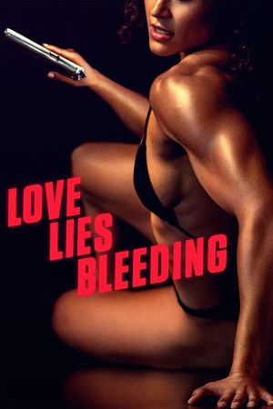 Download Love Lies Bleeding (2024) Dual Audio [Hindi + English] BluRay 480p [480MB] | 720p [1.1GB] | 1080p [3GB]