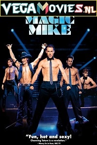 Download Magic Mike (2012) Full Movie {English} 480p [350MB] | 720p [750MB]