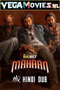 Download Mahaan (2022) WEB-DL Hindi [HQ Dubbed] Full Movie 480p [500MB] | 720p [1.3GB] | 1080p [3.1GB]