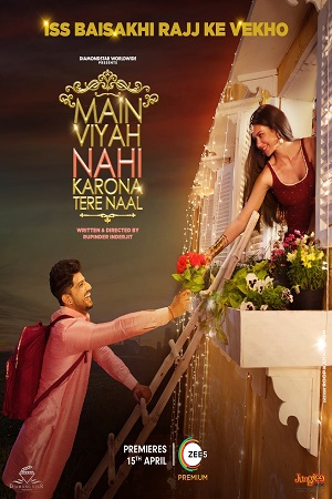 Download Main Viyah Nahi Karona Tere Naal (2022) WEB-DL Punjabi Full Movie 480p [400MB] | 720p [1.2GB] | 1080p [2GB]