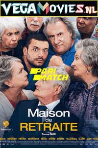 Download Maison de retraite (2022) Hindi [Voice Over] Full Movie CAMRip 720p [852MB]