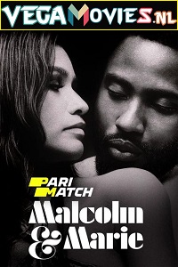 Download Malcolm & Marie (2021) Dual Audio {Hindi-English} 480p [350MB] | 720p [900MB]