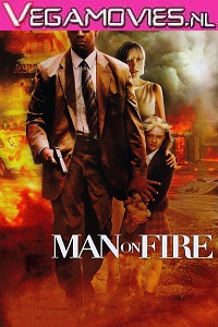 Download Man on Fire (2004) English 480p [500MB] | 720p [1.2GB]