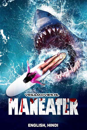 Download Maneater (2022) Dual Audio [Hindi + English] WeB-DL 480p [450MB] | 720p [1.2GB] | 1080p [3.2GB]