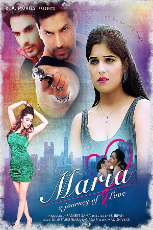 Download [18+] Mariya Journey Of Love (2021) Hindi Full Movie 480p [400MB] | 720p [1.2GB]