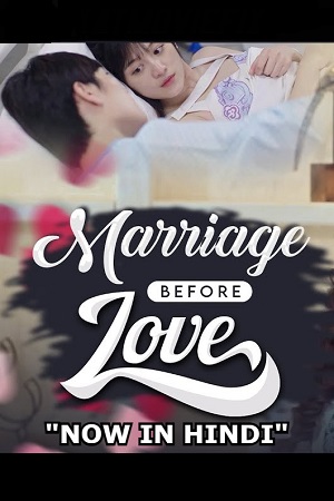 Download Marriage Before Love – Married first then fall in love (2021) Season 1 Hindi Dubbed 480p | 720p WEB-DL