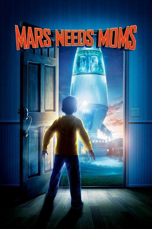 Download Mars Needs Moms (2011) Dual Audio {Hindi-English} BluRay 480p [350MB] | 720p [870MB] | 1080p [1.8GB]