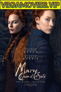 Download Mary Queen of Scots (2018) Dual Audio {Hindi-English} 480p [400MB] | 720p [1GB] | 1080p [2GB]