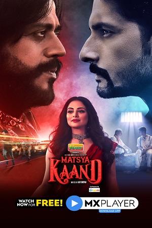 Download Matsya Kaand (2021) Season 1 Hindi Complete MX Original WEB Series 480p | 720p | 1080p WEB-DL