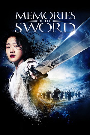 Download Memories of the Sword (2015) Dual Audio [Hindi ORG. + Korean] WeB-DL 480p [450MB] | 720p [1.2GB] | 1080p [2.6GB]