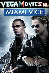 Download Miami Vice (2006) Dual Audio {Hindi-English} 480p [400MB] | 720p [1.5GB] | 1080p [3GB]