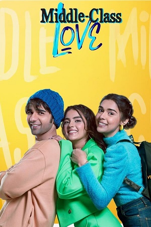 Download Middle Class Love (2022) Hindi ORG. Full Movie WEB-DL 480p [500MB] | 720p [1GB] | 1080p [2.8GB] | 2160p 4K [7.3GB]