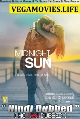 Download Midnight Sun (2018) Dual Audio {Hindi-English} 480p [300MB] | 720p [800MB]