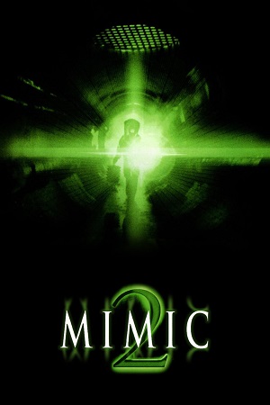 Download Mimic 2 (2001) Dual Audio [Hindi + English] WeB-DL 480p [300MB] | 720p [700MB] | 1080p [1.6GB]