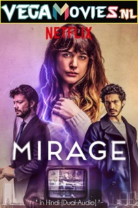 Download Mirage (2018) BluRay Dual Audio {Hindi-English} 480p [400MB] | 720p [1GB] | 1080p [3.4GB]