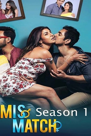 Download [18+] Mismatch (2018) Season 1 Hindi Dubbed Hoichoi WEB Series 720p [200MB]