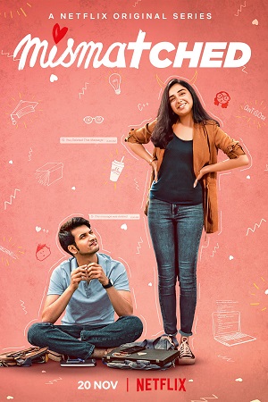 Download Mismatched (Season 1 – 2) Hindi Complete Netflix Original WEB Series 480p | 720p WEB-DL