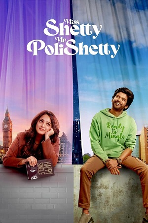 Download Miss Shetty Mr Polishetty (2023) Hindi ORG. 5.1 Netflix WEB-DL 480p [420MB] | 720p [1.2GB] | 1080p [2.8GB]