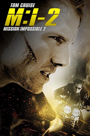 Download Mission: Impossible 2 (2000) Dual Audio {Hindi-English} 480p [400MB] | 720p [1GB] | 1080p [2.5GB] | 2160p 4K