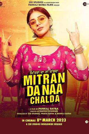 Download Mitran Da Naa Chalda (2023) Punjabi Full Movie WEB-DL 480p [400MB] | 720p [950MB] | 1080p [2GB] | 2160p 4K [4.7GB]