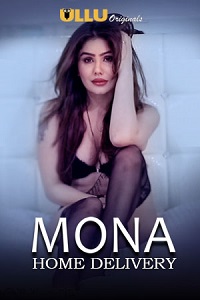 Download [18+] Mona Home Delivery (2019) Season 1 Ullu Originals Hindi WEB Series 480p | 720p HDRip