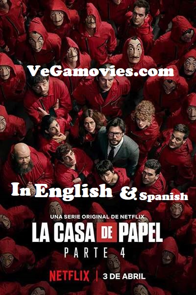 Download Money Heist [Season 4] Netflix All Episodes in {English-Spanish} 480p | 720p WEB-DL