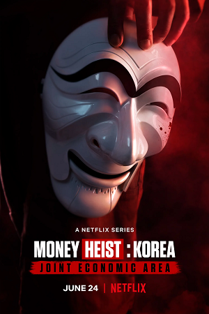 Download Money Heist: Korea – Joint Economic Area (Season 1 – Part1) Dual Audio [Hindi + English] Complete Netflix Web Series 480p | 720p | 1080p WEB-DL