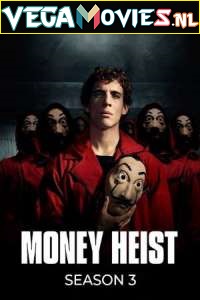 Download Money Heist (Season 3) Dual Audio [Hindi-English] Complete Netflix WEB Series 480p [150MB] | 720p [300MB]