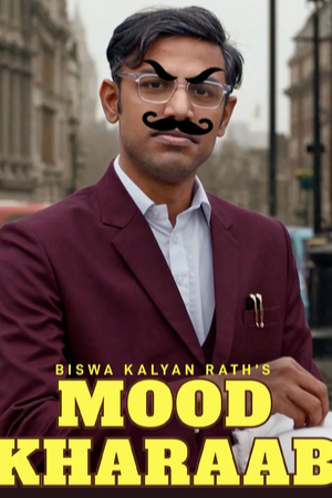 Download Mood Kharaab – Biswa Kalyan Raths Mood Kharaab (2023) WEB-DL Stand-Up (Comedy-Special) 480p [300MB] | 720p [950MB] | 1080p [2GB]