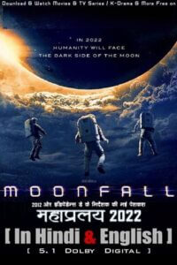 Download Moonfall (2022) WEB-DL Dual Audio {Hindi ORG. Dubbed + English} 480p [550MB] | 720p [1.3GB] | 1080p [5.7GB] | 2160p UHD 4K