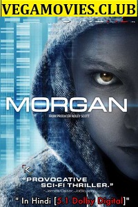 Download Morgan (2016) Dual Audio {Hindi-English} 480p [300MB] | 720p [750MB] | 1080p [2GB]