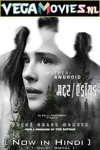 Download Mother/Android – Netflix Original (2022) Dual Audio {Hindi-English} 480p [400MB] | 720p [1GB] | 1080p [2GB]