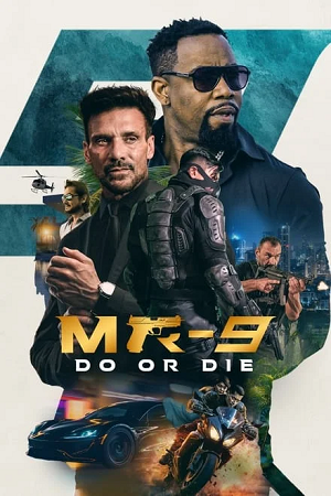 Download MR-9: Do or Die (2023) WEB-DL {English With Subtitles} Full Movie 480p [320MB] | 720p [870MB] | 1080p [2.2GB]