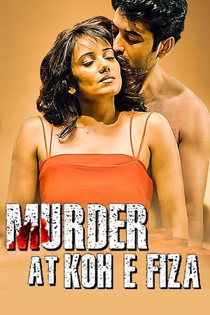 Download Murder at Koh e Fiza (2022) Hindi Full Movie WEB-DL 480p [320MB] | 720p [850MB] | 1080p [1.8GB]