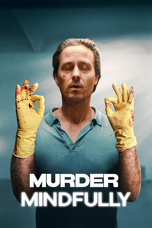 Download Murder Mindfully (2024) Season 1 Netflix Original – Dual Audio {Hindi-English} Series 480p | 720p | 1080p WEB-DL