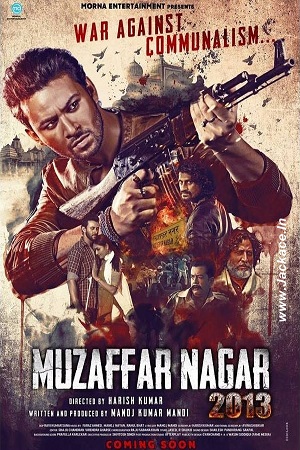 Download Muzaffarnagar – 2013 (2017) Hindi Full Movie 480p [350MB] | 720p [1.2GB] | 1080p [3.5GB]