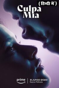 Download [18+] My Fault – Culpa mía (2023) WEB-DL Dual Audio {Hindi-English} Amazon Original 480p [480MB] | 720p [1.3GB] | 1080p [2.2GB] | 2160p [13GB]