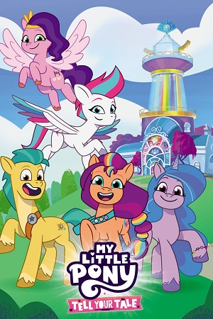 Download My Little Pony: Tell Your Tale (Season 1) Dual Audio {Hindi-English} Complete Netflix Original WEB Series 480p | 720p WEB-DL