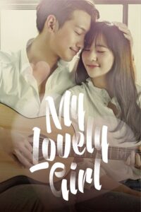 Download My Lovely Girl (Season 1 – Complete) Hindi-Dubbed (ORG) All Episodes 480p | 720p | 1080p WEB-DL