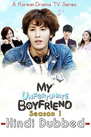 Download My Unfortunate Boyfriend (Season 1) Hindi Dubbed Complete K-Drama Series 480p | 720p WEB-DL