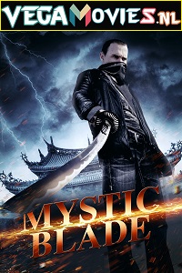 Download Mystic Blade (2014) Dual Audio {Hindi-English} 480p [300MB] | 720p [950MB]