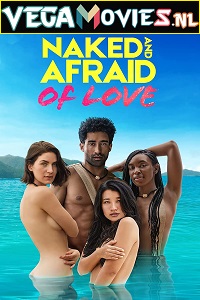 Download Naked and Afraid of Love (2021) Season 1 Dual Audio {Hindi-English} Amazon Prime Origina 720p [400MB] WEB-DL