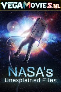 Download NASA’s Unexplained Files (Season 1 – 3) Dual Audio [Hindi-English] Complete Discovery Series 480p [150MB] | 720p [400MB]