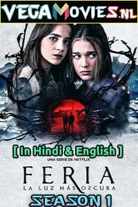 Download Netflix Feria: The Darkest Light (2022) Season 1 Dual Audio {Hindi-English} 480p | 720p | 1080p WEB-DL