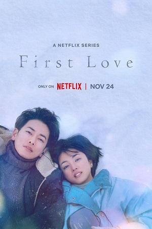 Download First Love – Netflix Original (2022) Season 1 Multi Audio {Hindi-English-Japanese} 480p | 720p WEB-DL