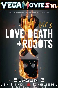 Download Love, Death and Robots – Netflix Original (2022) Season 3 Dual Audio {Hindi-English} 480p | 720p | 1080p WEB-DL