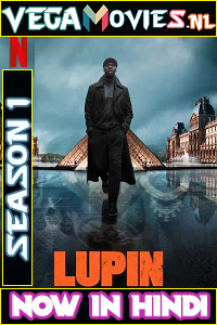 Download Lupin (2021) Season 1 Dual Audio {Hindi-English} Complete Netflix WEB Series 480p | 720p WEB-HD