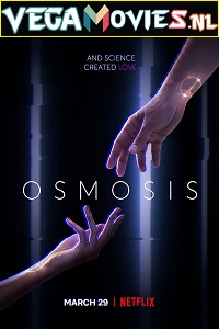 Download Osmosis (2019) Season 1 English With Subtitles Complete Netflix WEB Series 720p [400MB] WEB-DL