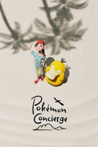 Download Pokémon Concierge (2023) Season 1 Multi Audio {Hindi-English-Japanese} Netflix Original-Series | 720p | 1080p WEB-DL